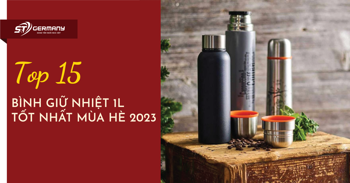 Top 15 Bình giữ nhiệt 1L tốt nhất mùa hè 2023