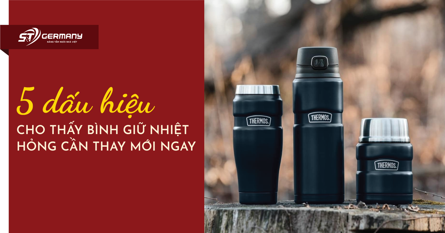5 dấu hiệu cho thấy bình giữ nhiệt hư hỏng cần thay mới ngay