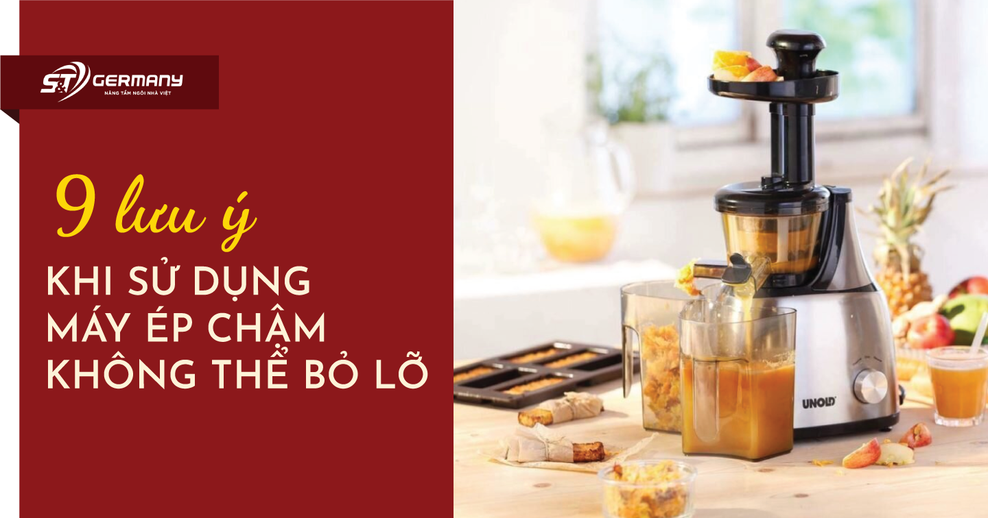 9 lưu ý khi sử dụng máy ép chậm không thể bỏ lỡ