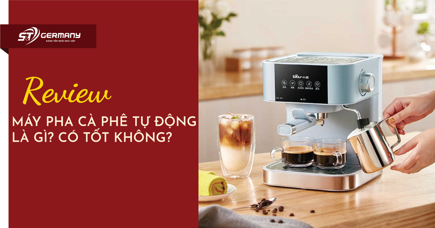 Máy pha cà phê tự động là gì? Có tốt không?