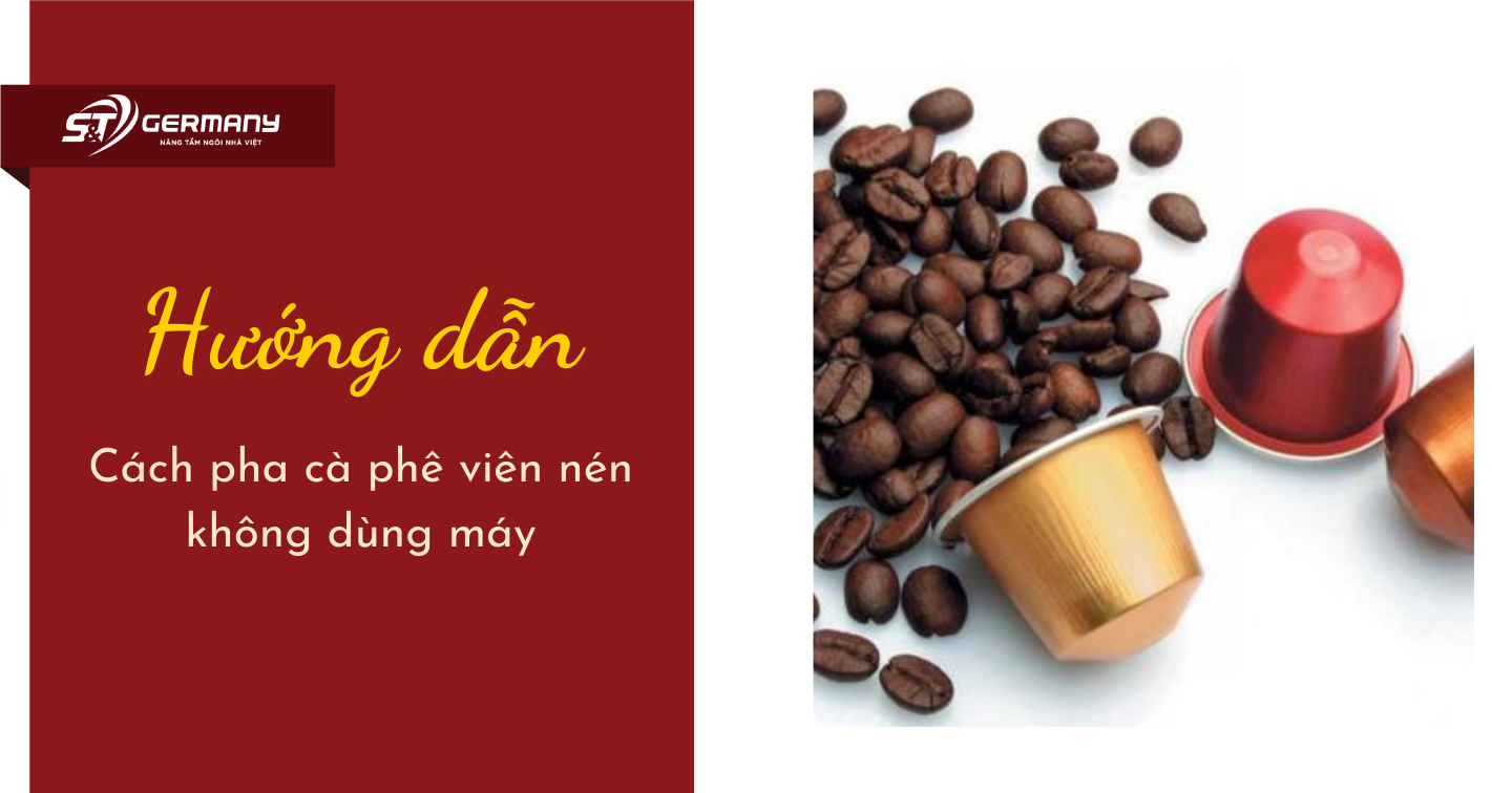 Hướng dẫn cách pha cà phê viên nén không dùng máy