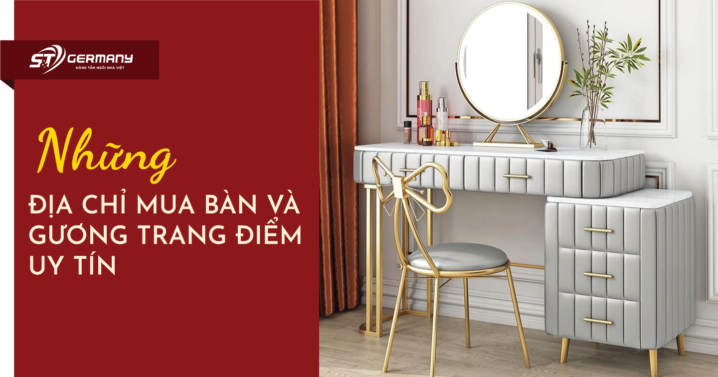 Những địa chỉ mua bàn và gương trang điểm uy tín