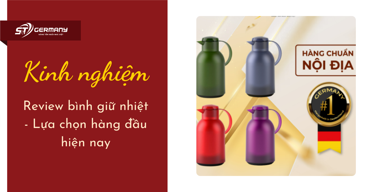 Review bình giữ nhiệt - Lựa chọn hàng đầu hiện nay