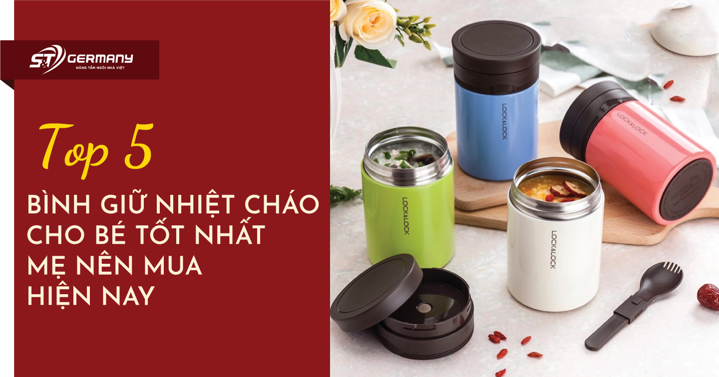 Top 5 bình giữ nhiệt cháo cho bé tốt nhất mẹ nên mua hiện nay