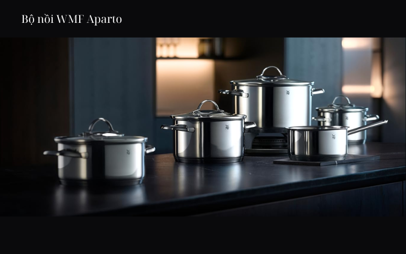 Bộ nồi WMF Aparto nội địa Đức cao cấp