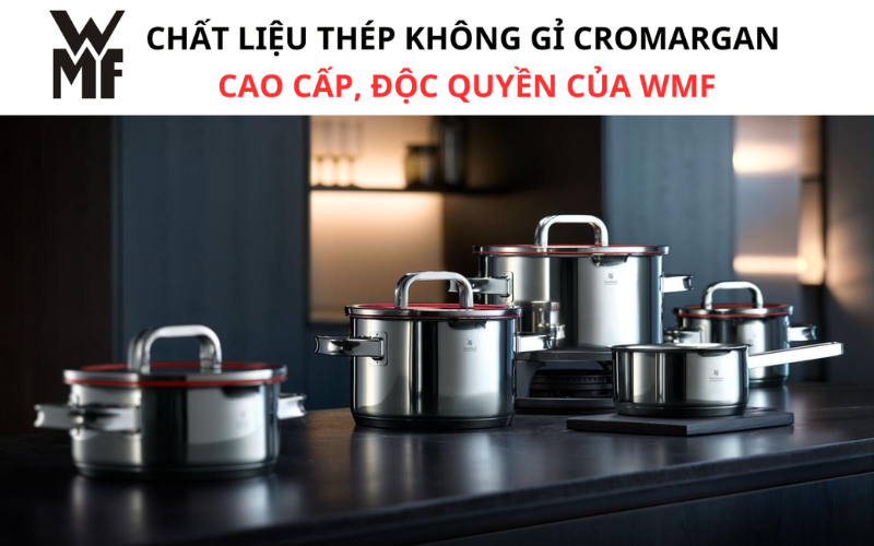 Thép không gỉ 18/10 Cromargan® độc quyền của WMF