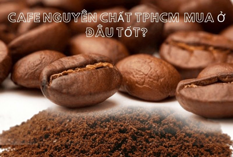 Mua cà phê rang xay nguyên chất ở đâu?