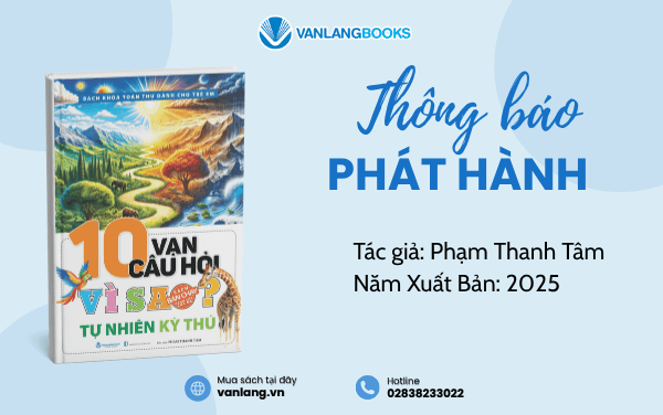 RA MẮT SÁCH: 10 VẠN CÂU HỎI VÌ SAO - TỰ NHIÊN KỲ THÚ