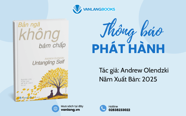 RA MẮT SÁCH: BẢN NGÃ KHÔNG BÁM CHẤP