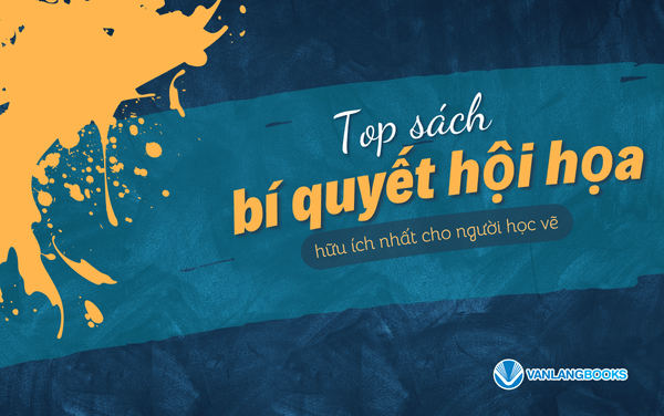 Top sách bí quyết hội họa hữu ích nhất cho người học vẽ