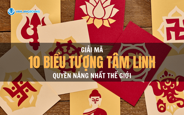 Giải mã 10 biểu tượng tâm linh quyền năng nhất thế giới