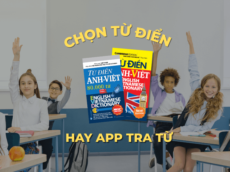 SÁCH HỌC NGOẠI NGỮ | CHỌN TỪ ĐIỂN HAY APP TRA TỪ?