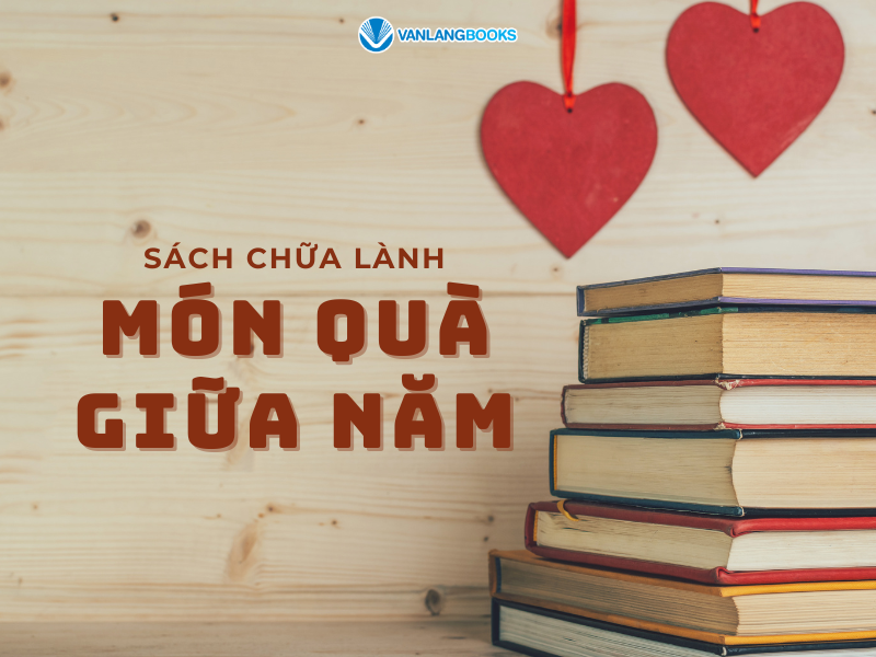 SÁCH CHỮA LÀNH | MÓN QUÀ GIỮA NĂM