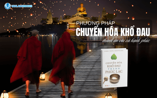 Phương pháp chuyển hóa khổ đau thành an vui, hạnh phúc