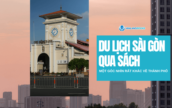 Du lịch Sài Gòn qua sách: Một góc nhìn rất khác về thành phố