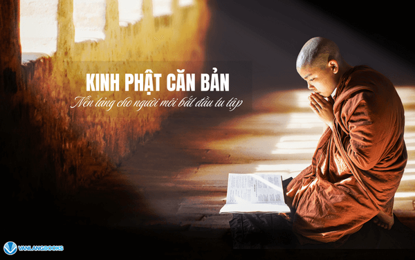 Kinh Phật căn bản: Nền tảng cho người mới bắt đầu tu tập