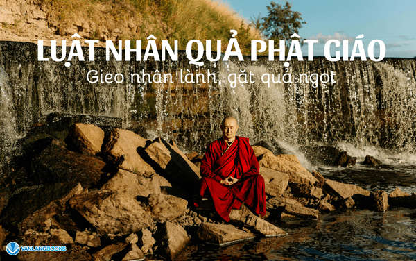 Luật nhân quả Phật Giáo: Gieo nhân lành, gặt quả ngọt