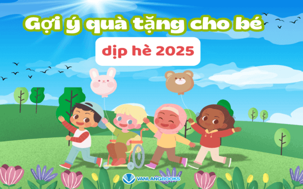 Gợi ý quà tặng cho bé dịp hè 2025: Combo sách kỹ năng & sáng tạo