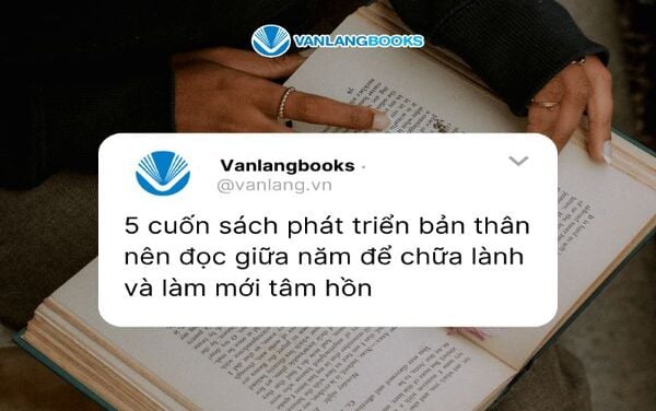 5 cuốn sách phát triển bản thân nên đọc để chữa lành tâm hồn