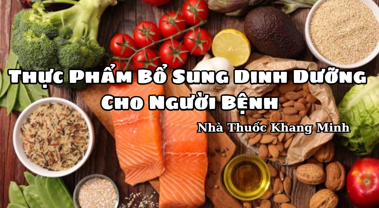 Gợi Ý Các Loại Thực Phẩm Bổ Sung Dinh Dưỡng Cho Người Bệnh