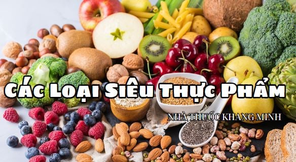 Mách Bạn Các Loại Siêu Thực Phẩm Được Ưa Chuộng Hiện Nay