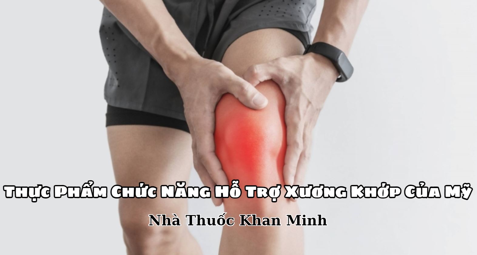 Thực Phẩm Chức Năng Hỗ Trợ Xương Khớp Của Mỹ Tốt Nhất Hiện Nay