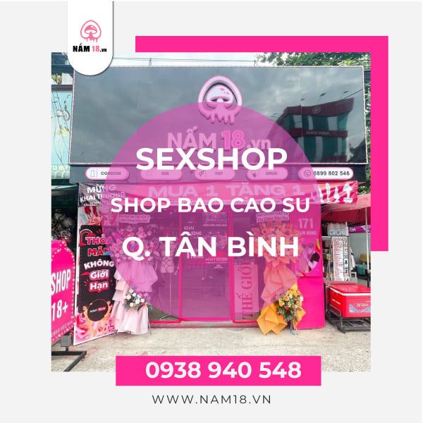 Shop Bao Cao Su tại quận Tân Bình sexshop Nấm 18