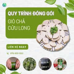 Quy trình sản xuất giò chả sạch tại xưởng Giò Chả Cửu Long
