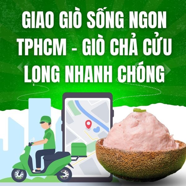 Dịch vụ giao giò sống ngon TPHCM của Giò Chả Cửu Long nhanh chóng tại TP.HCM.