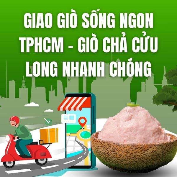 Dịch vụ giao giò sống ngon TPHCM của Giò Chả Cửu Long nhanh chóng tại TP.HCM.