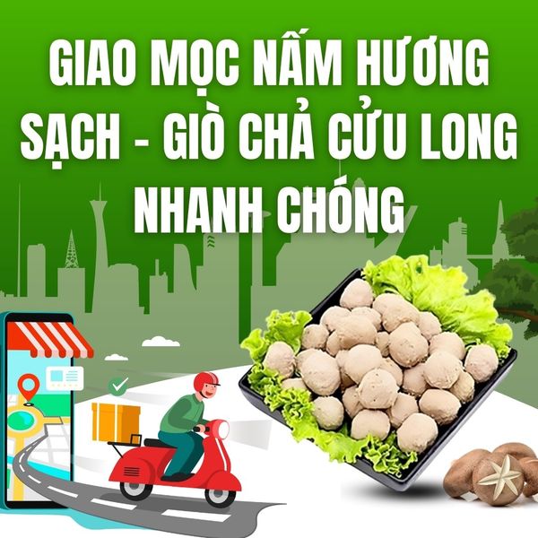 Dịch vụ giao mọc nấm hương sạch của Giò Chả Cửu Long nhanh chóng tại TP.HCM.