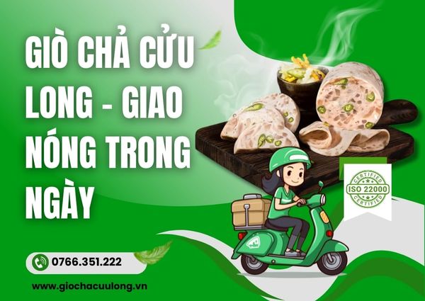 Giò chả Cửu Long chỉ làm theo đơn – không bán hàng tồn kho
