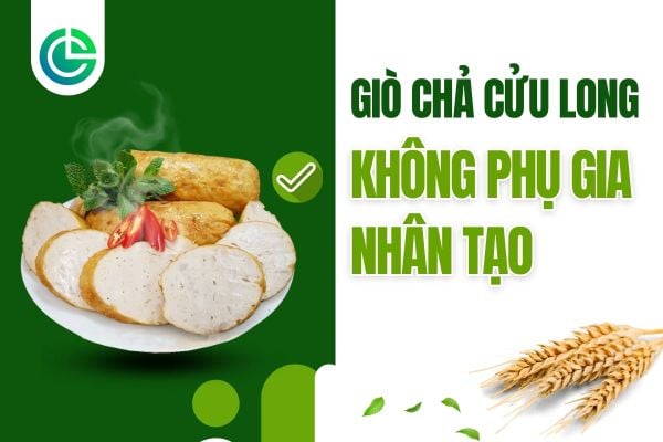 nhân tạo”	Giò chả không phụ gia nhân tạo, phù hợp cho trẻ nhỏ