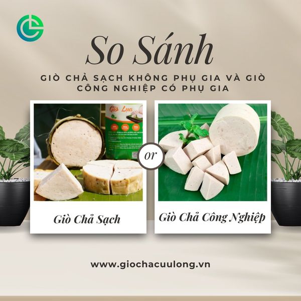 so sánh giò chả sạch không phụ gia và giò công nghiệp có phụ gia