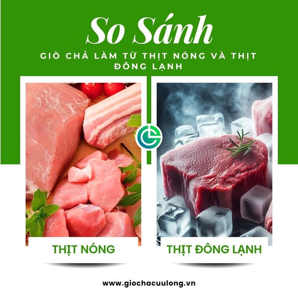 So sánh giò chả làm từ thịt nóng và thịt đông lạnh