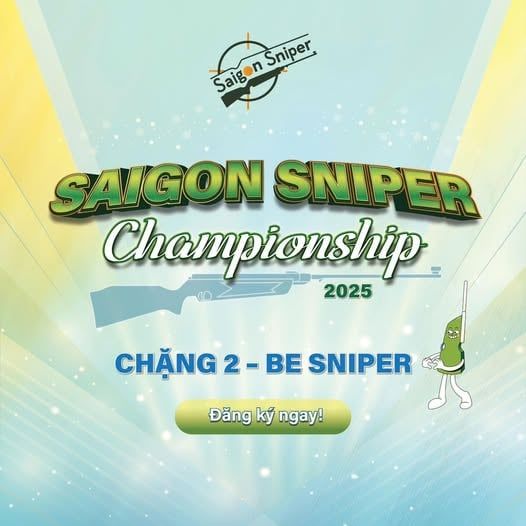 GIẢI ĐẤU SAIGON SNIPER CHAMPIONSHIP SUMMER 2025 CHẶNG 2 – BE SNIPER