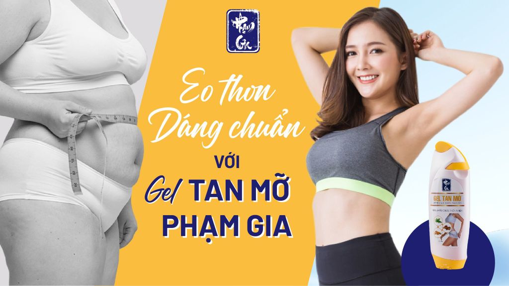 Thon eo dáng chuẩn với Gel tan mỡ Phạm Gia