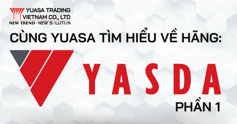 CÙNG YUASA TRADING VIỆT NAM TÌM HIỂU VỀ YASDA PRECISION TOOLS K.K.