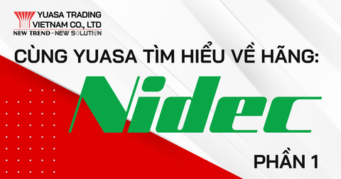 CÙNG YUASA TRADING VIỆT NAM TÌM HIỂU VỀ NIDEC MACHINE TOOL CORPORATION (P1)