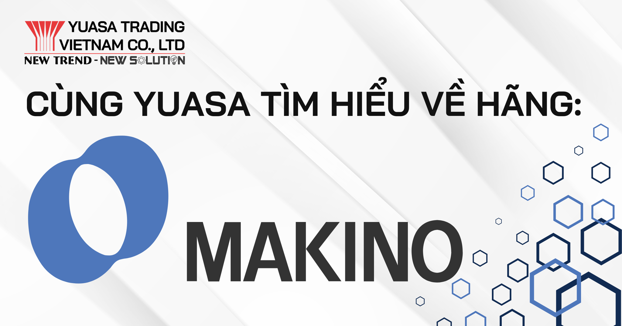 CÙNG YUASA VIỆT NAM TÌM HIỂU VỀ HÃNG MÁY MAKINO