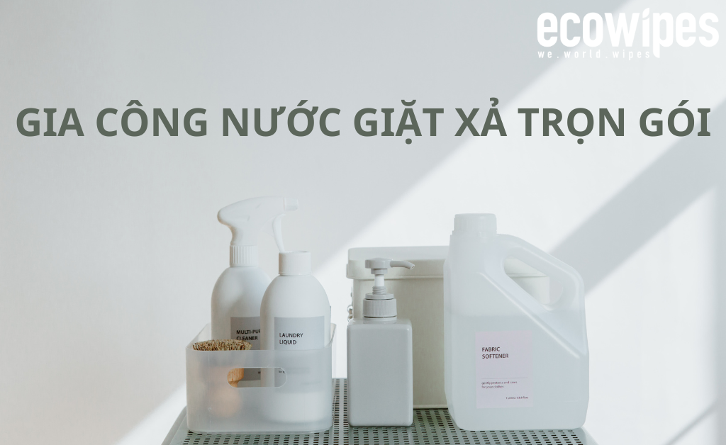 Gia công nước giặt xả theo yêu cầu trọn gói