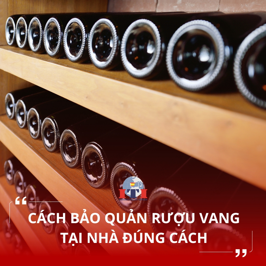 Bí quyết bảo quản rượu vang tại nhà đúng cách