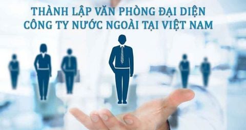 Thành lập văn phòng đại diện công ty nước ngoài tại Việt Nam