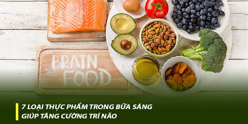 7 loại thực phẩm trong bữa sáng giúp tăng cường trí não