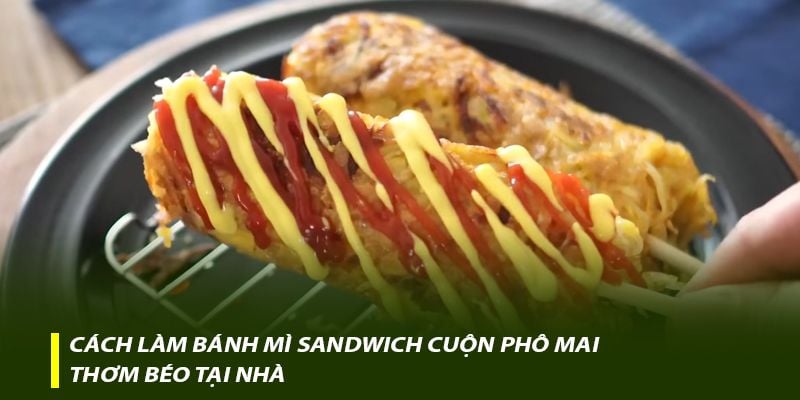 Cách làm bánh Hotdog khoai tây chiên giòn thơm ngon hấp dẫn