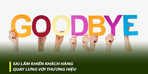 Sai lầm khiến khách hàng quay lưng với thương hiệu
