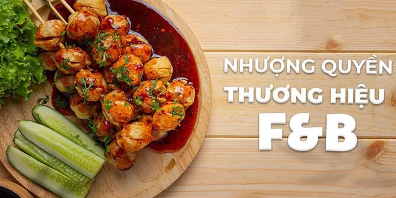 Sôi động thị trường nhượng quyền F&B quốc tế tại Việt Nam