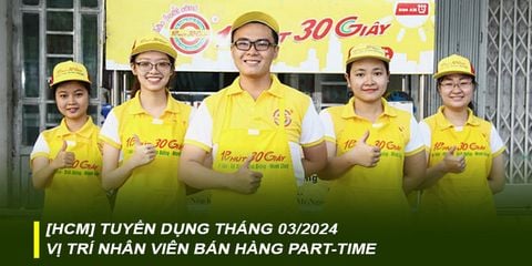 [HCM] Tuyển dụng Nhân viên bán hàng Part-time - Tháng 03/2024
