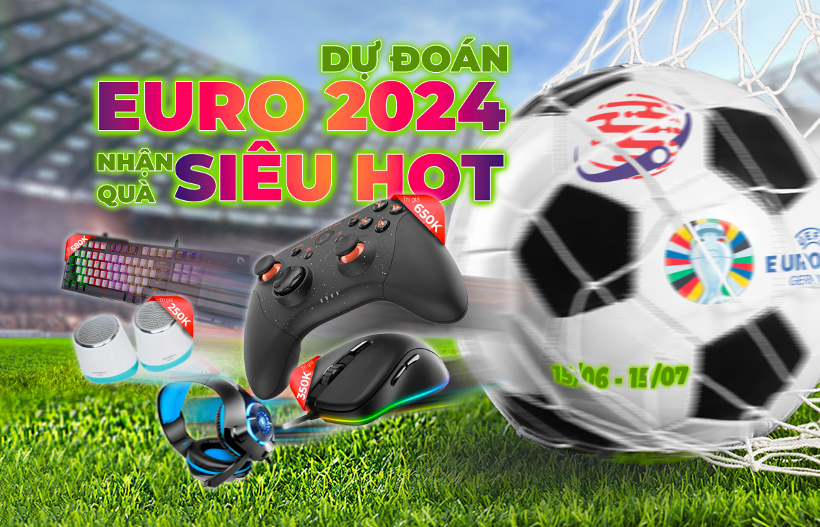 DỰ ĐOÁN EURO 2024 - NHẬN QUÀ SIÊU HOT!