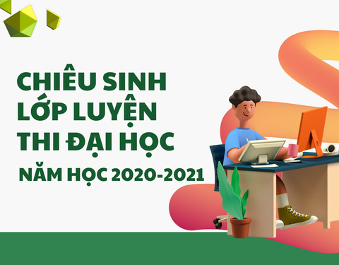 Chiêu sinh lớp luyện thi Đại học năm học 2020-2021